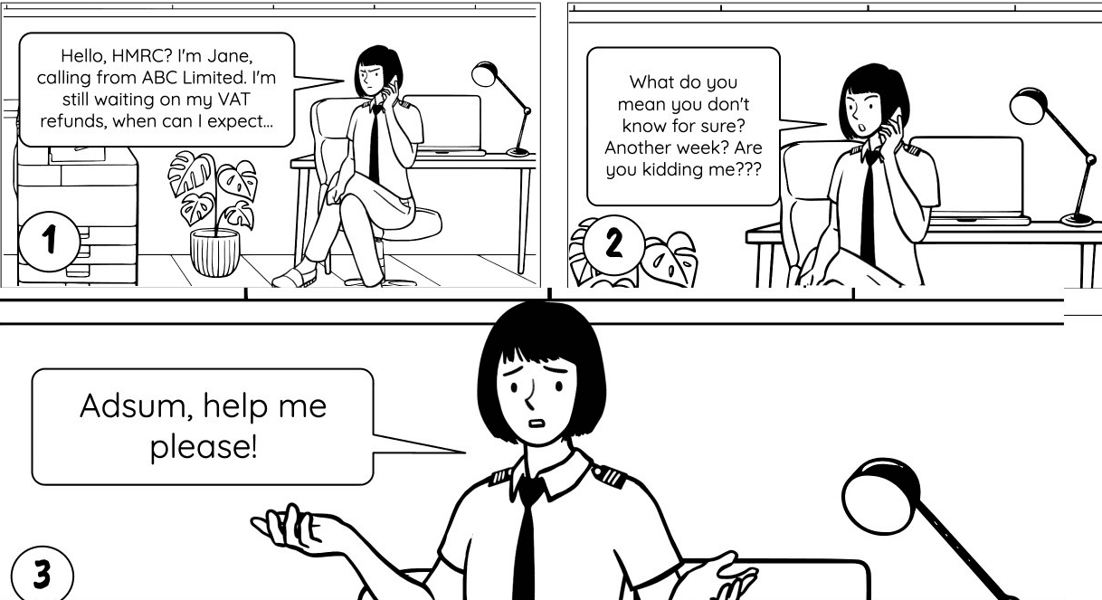 Comic strip in three panels. A woman named Jane from ABC Limited phones HMRC about her VAT refund, is told they don’t know when it will arrive, and turns to Adsum for help.